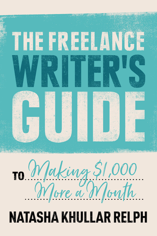 The Freelance Writer's Guide to Making $1,000 More a Month - Books