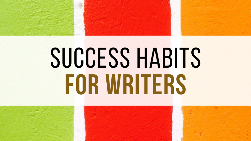 Success Habits for Writers